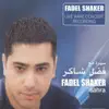 Fadel Chaker - Sahra (Live Rare Concert Recording)